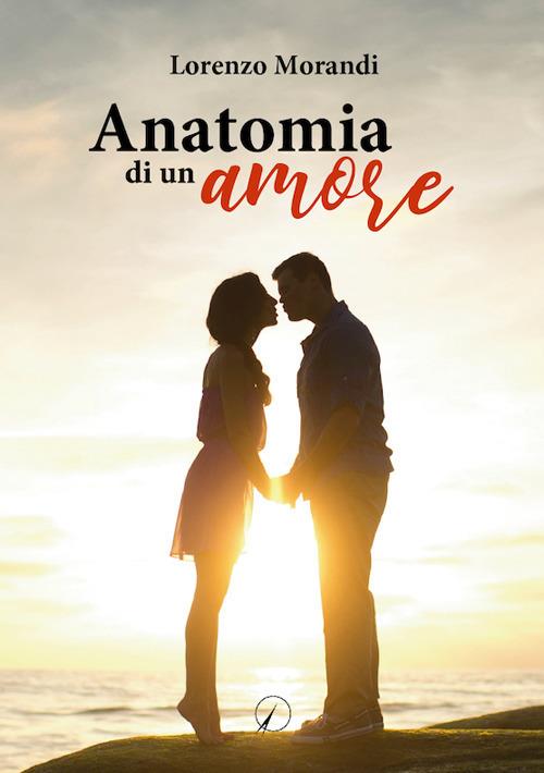 Anatomia di un amore - Lorenzo Morandi - copertina