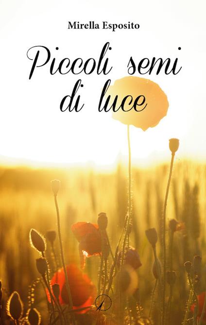 Piccoli semi di luce - Mirella Esposito - copertina