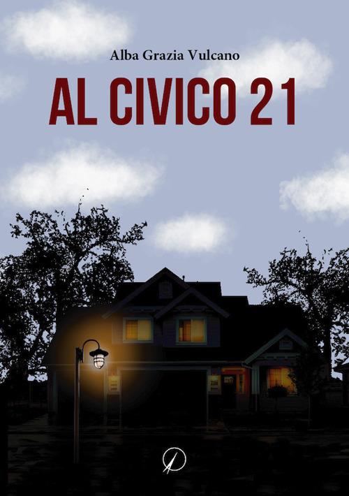 Al civico 21 - Alba Grazia Vulcano - copertina
