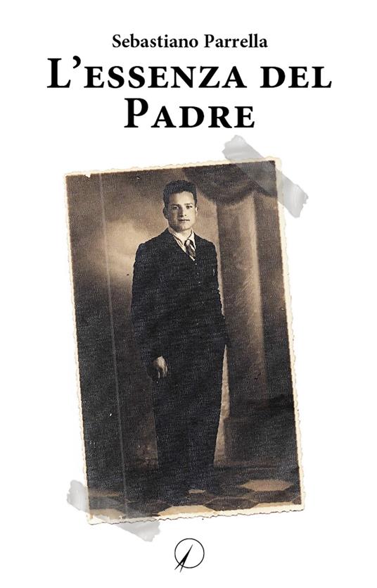 L'essenza del padre - Sebastiano Parrella - copertina