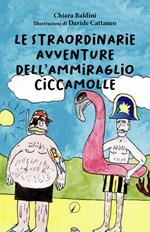 Le straordinarie avventure dell’ammiraglio Ciccamolle