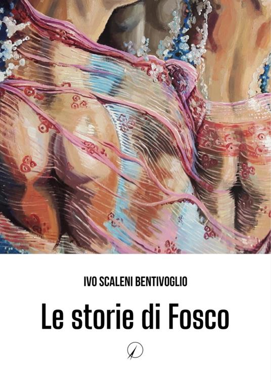 Le storie di Fosco - Ivo Scaleni Bentivoglio - copertina