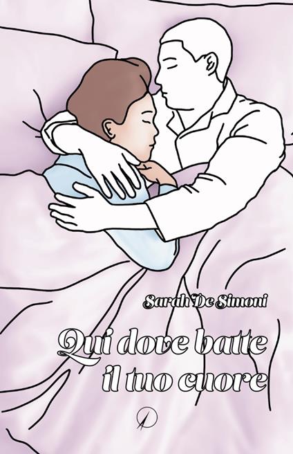 Qui dove batte il tuo cuore - Sarah De Simoni - copertina