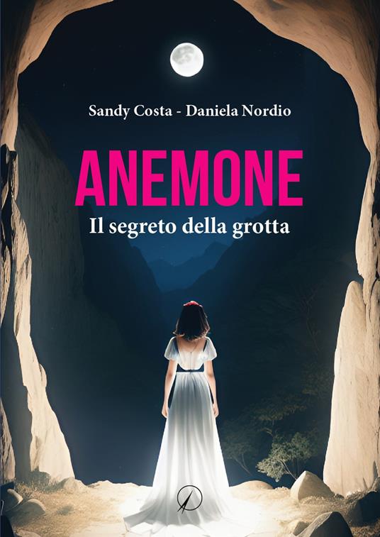 Anemone. Il segreto della grotta - Sandy Costa,Daniela Nordio - copertina