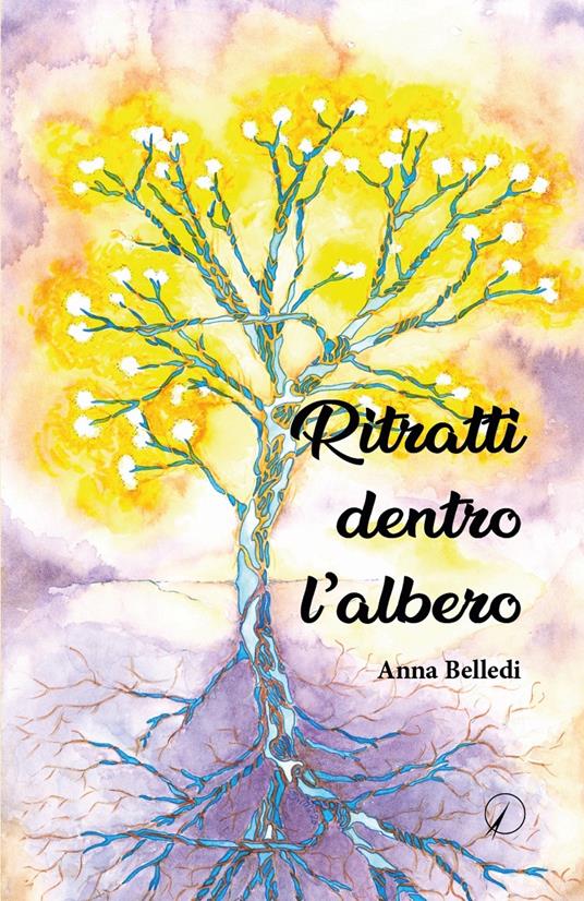 Ritratti dentro l'albero - Anna Belledi - copertina