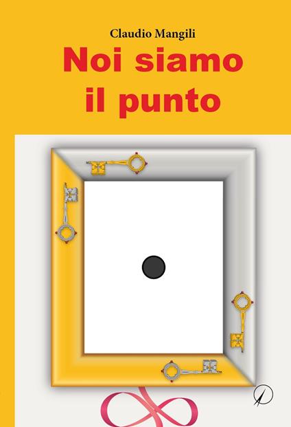 Noi siamo il punto - Claudio Mangili - copertina