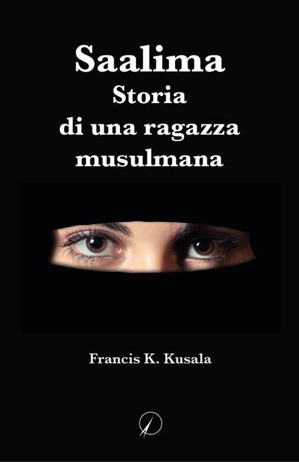 Saalima. Storia di una ragazza musulmana - Francis K. Kusala - copertina