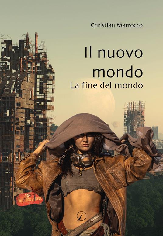 Il nuovo mondo. La fine del mondo - Christian Marrocco - copertina