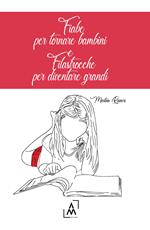 Fiabe per tornare bambini e filastrocche per diventare grandi
