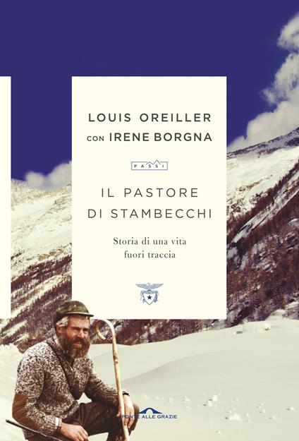 Il pastore di stambecchi. Storia di una vita fuori traccia - Irene Borgna,Louis Oreiller - ebook