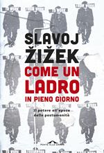 Come un ladro in pieno giorno. Il potere all'epoca della postumanità