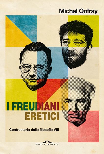 I freudiani eretici. Controstoria della filosofia. Vol. 8 - Michel Onfray - copertina