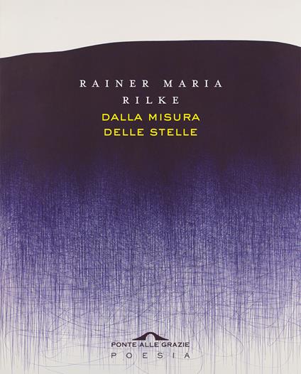Dalla misura delle stelle. Testo originale a fronte - Rainer Maria Rilke,Giuseppina Drago - ebook