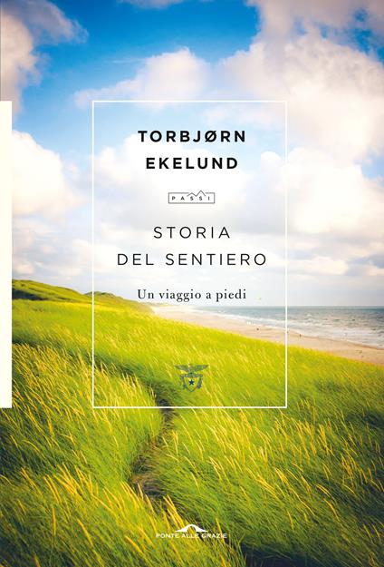 Storia del sentiero. Un viaggio a piedi - Torbjørn Ekelund - copertina