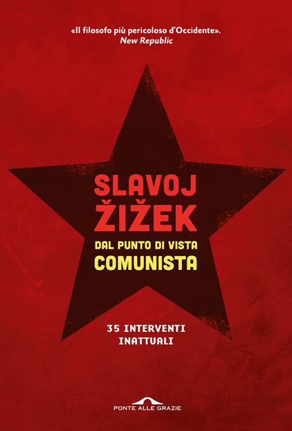 Dal punto di vista comunista. Trentacinque interventi inattuali - Slavoj Zizek - copertina