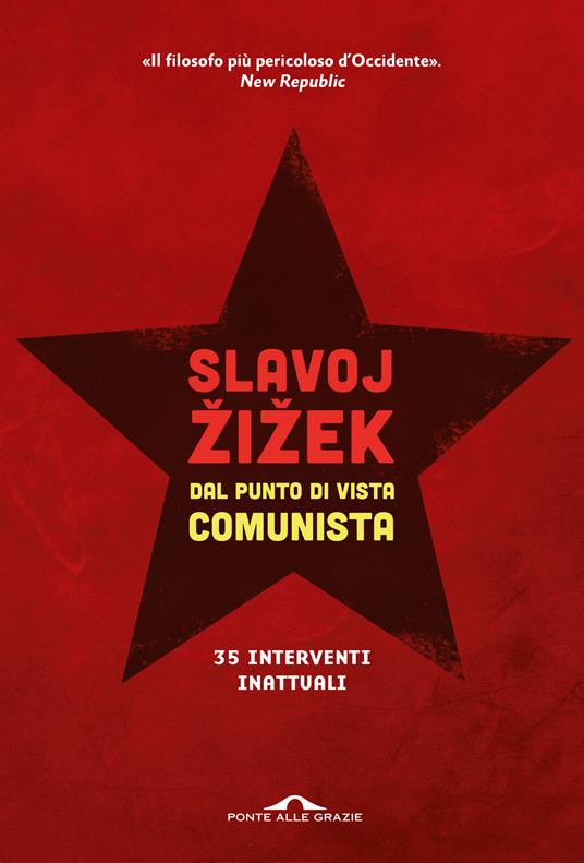 Dal punto di vista comunista. Trentacinque interventi inattuali - Slavoj Zizek - copertina