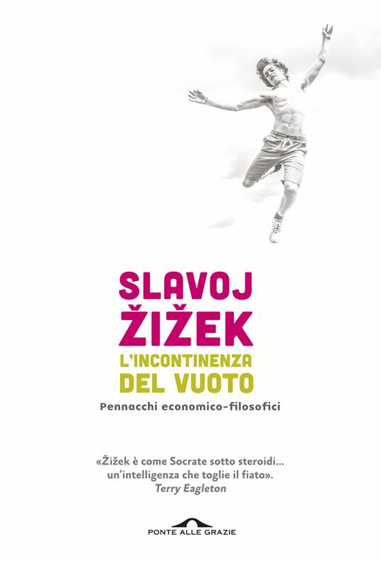 L' incontinenza del vuoto. Pennacchi economico-filosofici - Slavoj Zizek,Valentina Paradisi - ebook