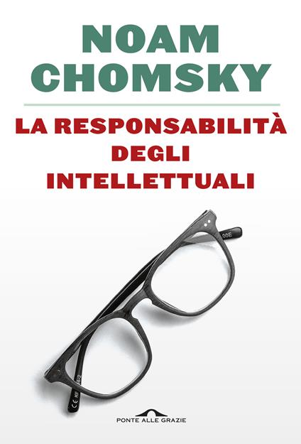 La responsabilità degli intellettuali. Ediz. ampliata - Noam Chomsky,Maria Vittoria Malvano,Valentina Nicolì - ebook