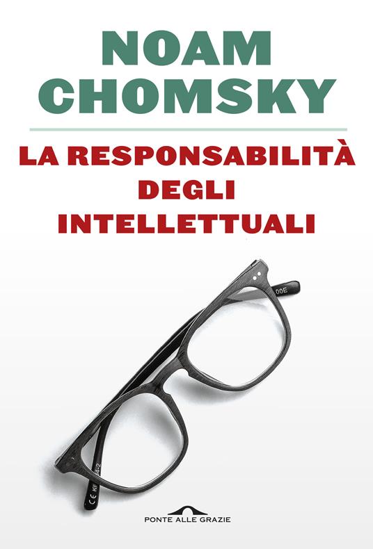 La responsabilità degli intellettuali. Ediz. ampliata - Noam Chomsky,Maria Vittoria Malvano,Valentina Nicolì - ebook