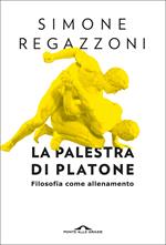 La palestra di Platone. Filosofia come allenamento