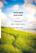 Storia del sentiero. Un viaggio a piedi