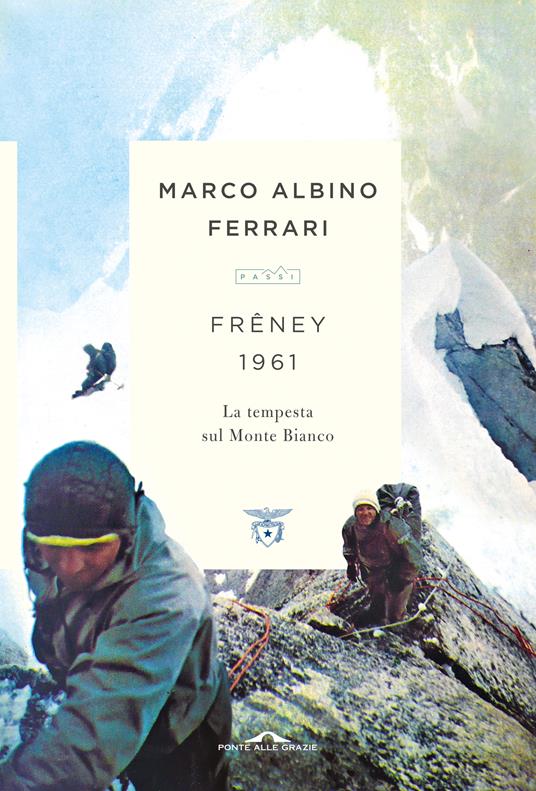 Freney 1961. La tempesta sul Monte Bianco - Marco Albino Ferrari - copertina