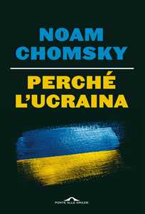 Libro Perché l'Ucraina Noam Chomsky C. J. Polychroniou