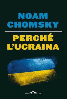 Libro Perché l'Ucraina Noam Chomsky C. J. Polychroniou