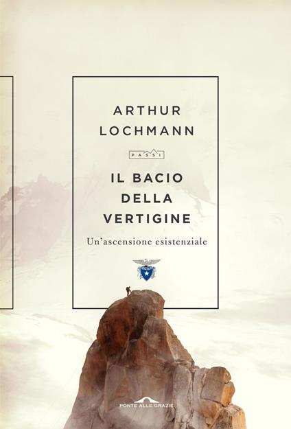 Il bacio della vertigine. Un'ascensione esistenziale - Arthur Lochmann - ebook