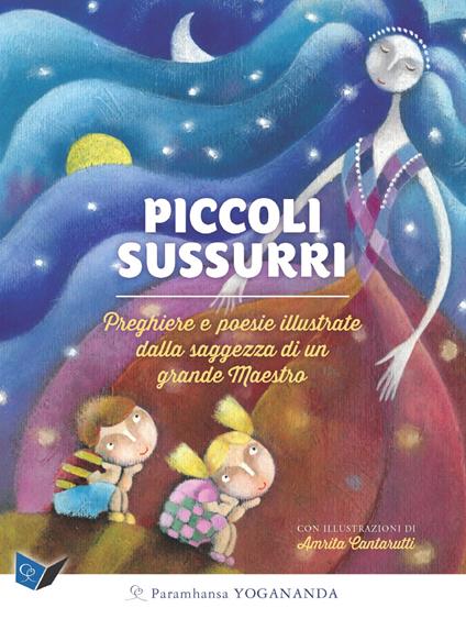 Piccoli sussurri. Preghiere e poesie illustrate dalla saggezza di un grande Maestro - Yogananda Paramhansa - copertina