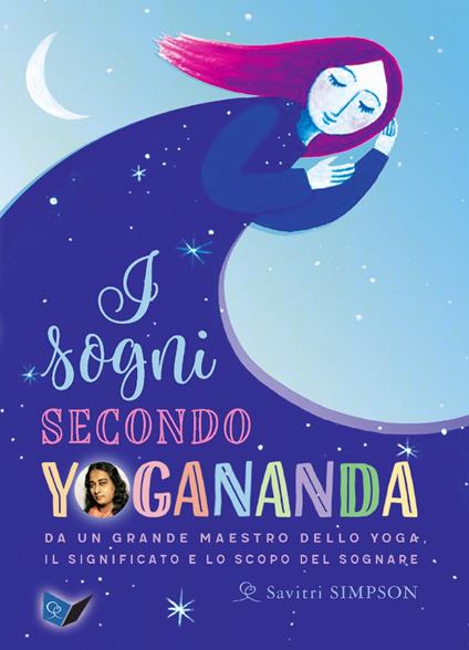 I sogni secondo yogananda. Da un Maestro dello yoga, il significato e lo scopo del sognare - Savitri Simpson - copertina