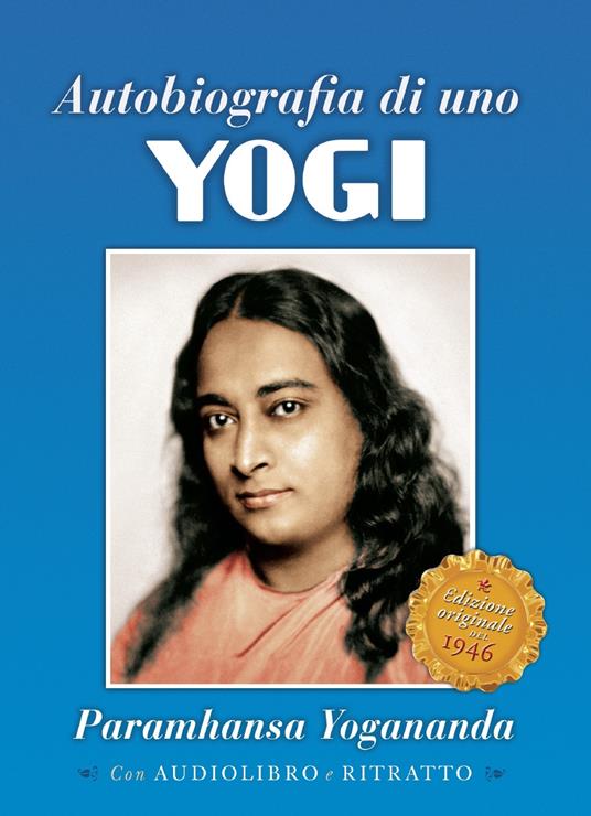 Autobiografia di uno yogi. Con CD-Audio - Swami Yogananda Paramhansa - copertina
