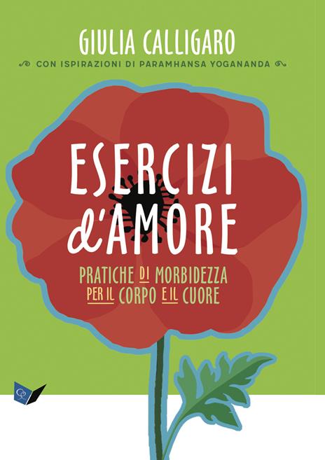 Esercizi d'amore. Pratiche di morbidezza per il corpo e il cuore - Giulia Calligaro - copertina