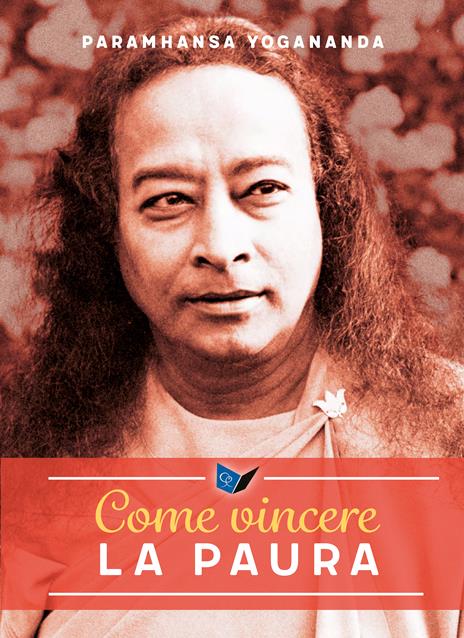 Come vincere la paura - Swami Yogananda Paramhansa - copertina