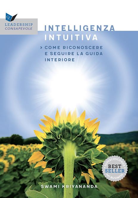 L'intelligenza intuitiva. Come riconoscere e seguire la guida interiore - Kriyananda Swami - copertina