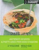 Il Cucchiaio d'Argento: Antipasti sfiziosi-Piatti unici per ogni stagione