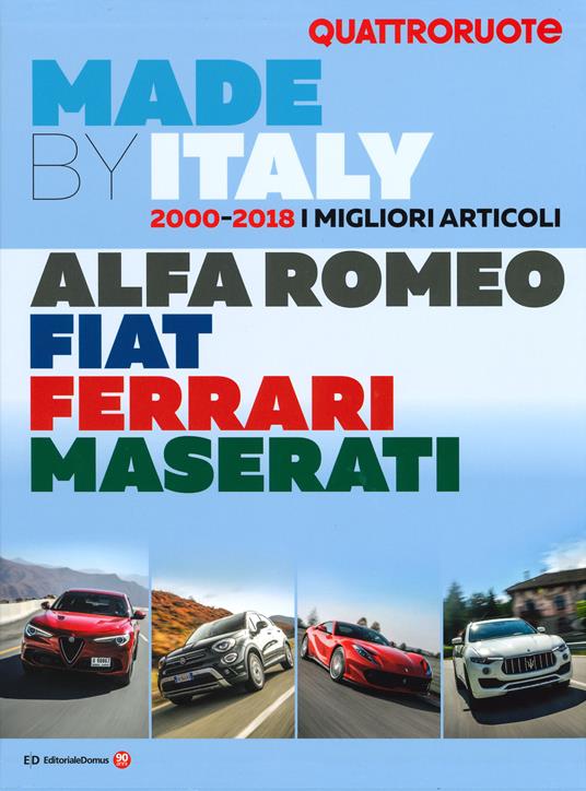 Quattroruote. Made by Italy. Alfa Romeo, Fiat, Ferrari, Maserati - copertina