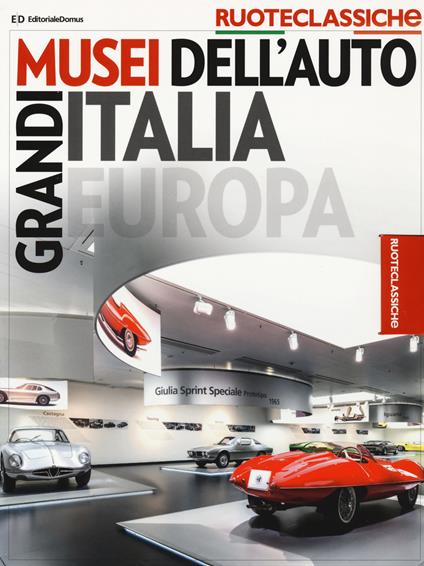 Grandi musei dell'auto Italia Europa. Quattroruote ruoteclassiche - copertina