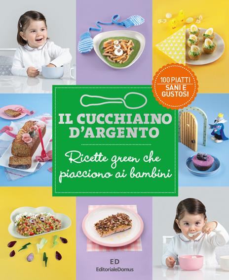 Il Cucchiaio d'Argento. Ricette green che piacciono ai bambini - copertina