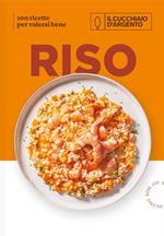 Il Cucchiaio d'Argento. Riso. 100 ricette per volersi bene. Ediz. a colori