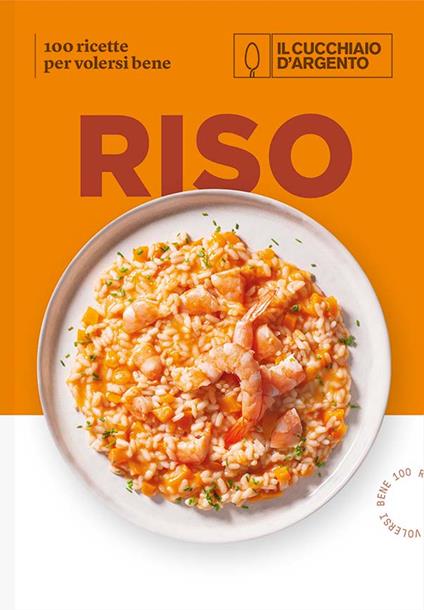 Il Cucchiaio d'Argento. Riso. 100 ricette per volersi bene. Ediz. a colori - copertina