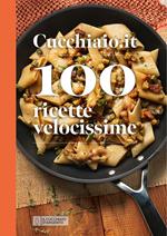 Cucchiaio.it 100 ricette velocissime