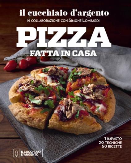 Il Cucchiaio d'Argento. Pizza fatta in casa. 1 impasto, 20 tecniche, 50 ricette. Ediz. a colori - copertina
