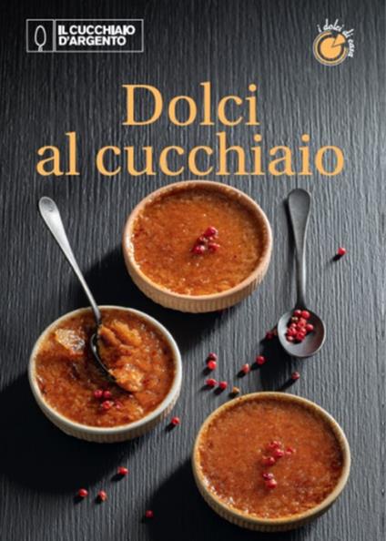 Il Cucchiaio d'Argento. Dolci di casa. Vol. 2: Dolci al cucchiaio - copertina