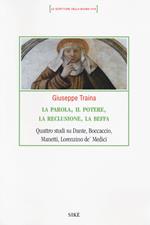 La parola, il potere, la reclusione, la beffa. Quattro studi su Dante, Boccaccio, Manetti, Lorenzino de' Medici