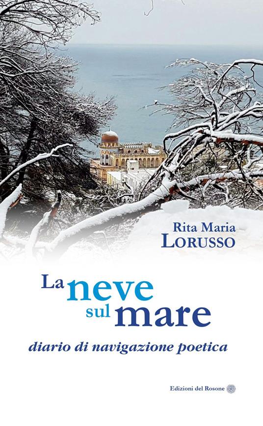 La neve sul mare. Diario di navigazione poetica - Rita Maria Lorusso - copertina