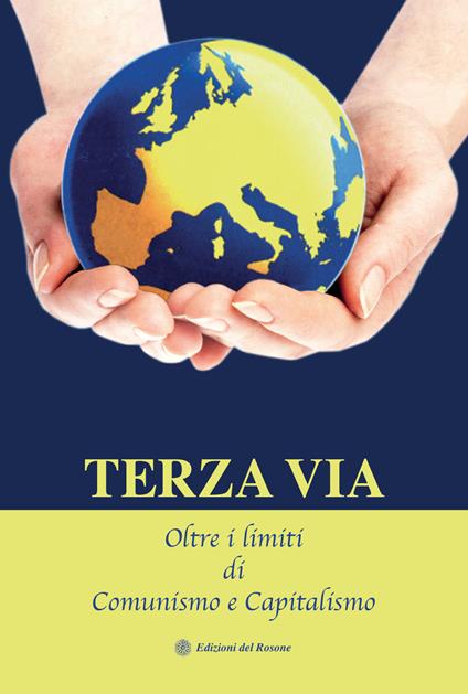 Terza via. Oltre i limiti di comunismo e capitalismo - Amaro - copertina