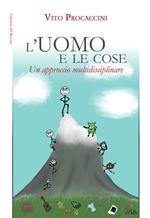 L' uomo e le cose. Un approccio multidisciplinare