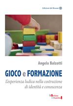 Gioco e formazione. L'esperienza ludica nella costruzione di identità e conoscenza