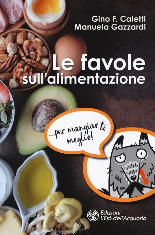 Le favole sull'alimentazione - Gino Franco Caletti,Manuela Gazzardi - copertina